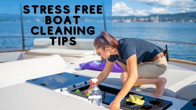 Stress-free boat cleaning tips